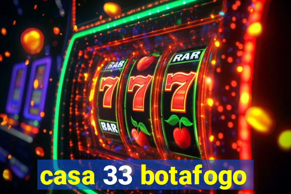 casa 33 botafogo
